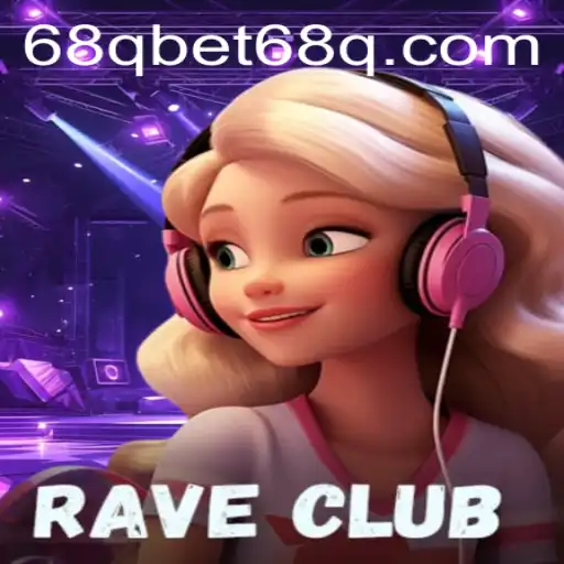 Unveiling the Thrills of RaveClub: A Unique Gaming Experience with 68qbet