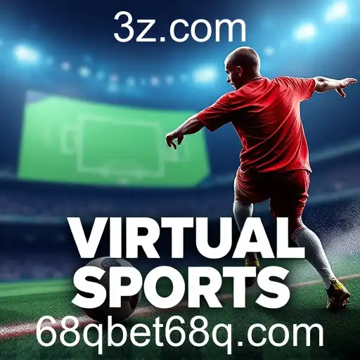 Explorando a Fascinante Categoria de 'Virtual Sports' no 68qbet