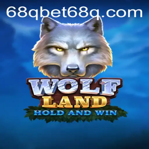 Explore the Exciting World of WolfLand with 68qbet